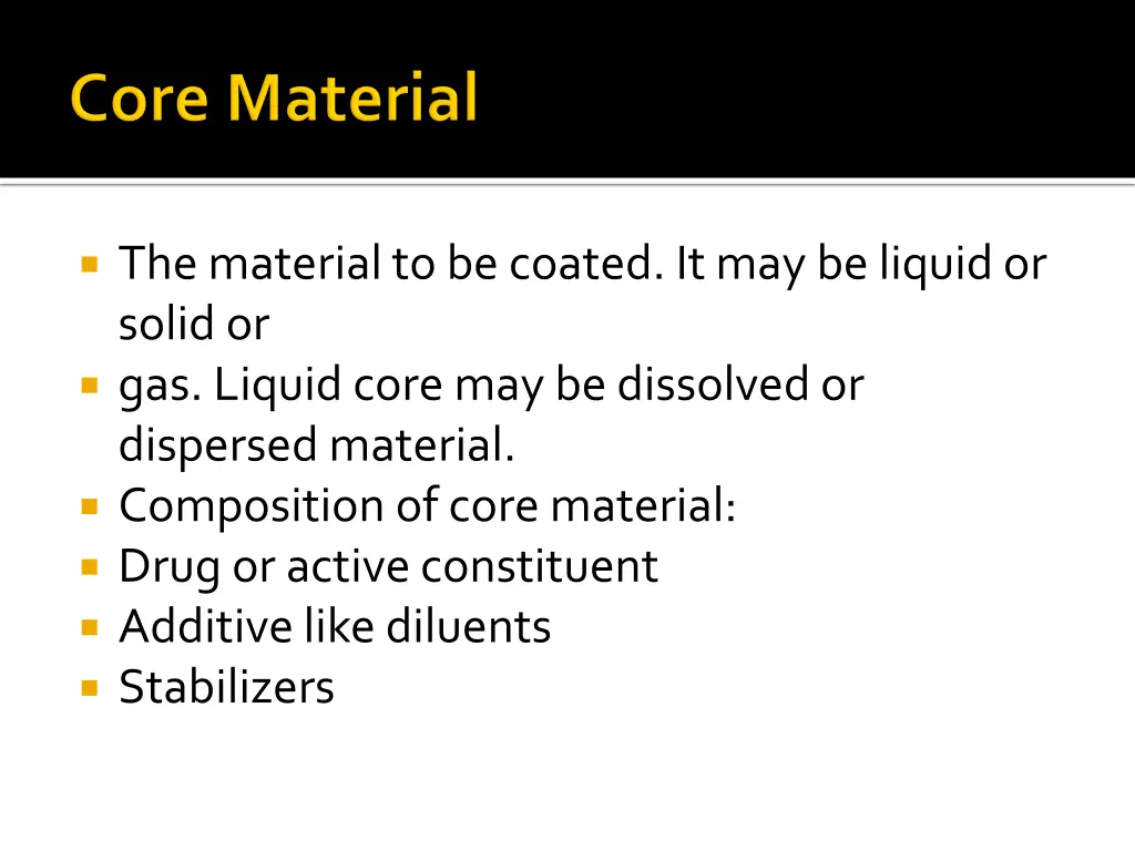 the material to be coated it may be liquid