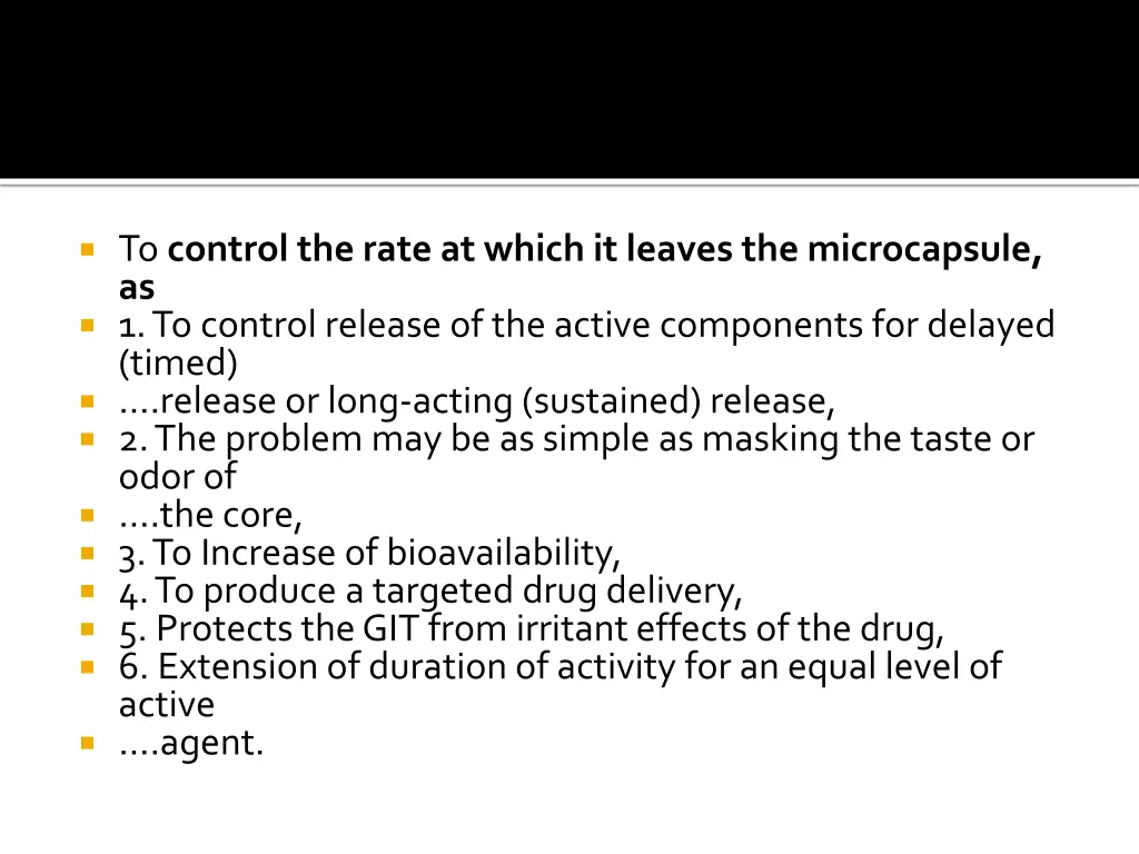 to control the rate at which it leaves