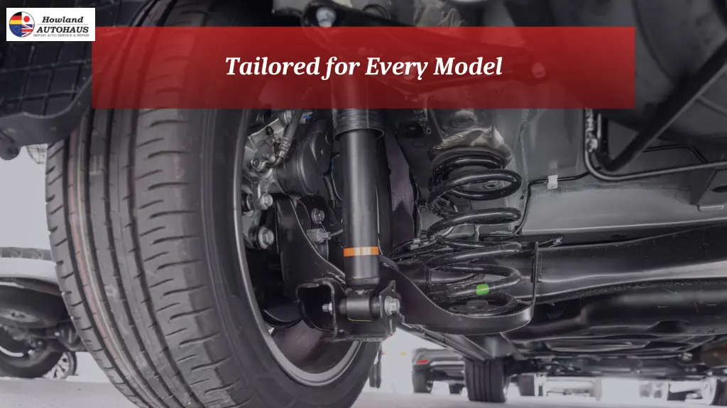 tailored for every model