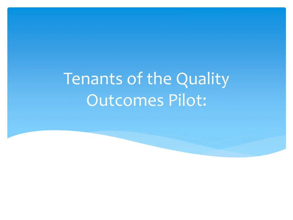 tenants of the quality outcomes pilot