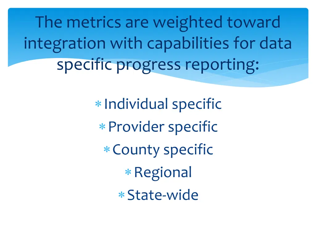 the metrics are weighted toward integration with