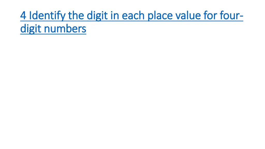 4 identify the digit in each place value for four