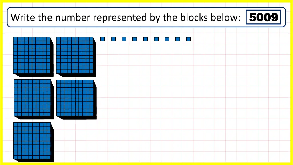 write the number represented by the blocks below 9