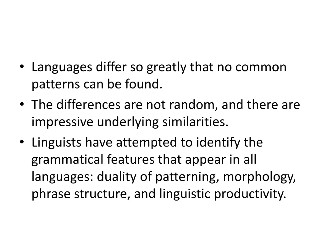 languages differ so greatly that no common