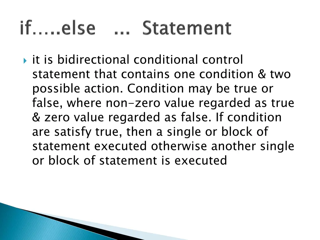 it is bidirectional conditional control statement