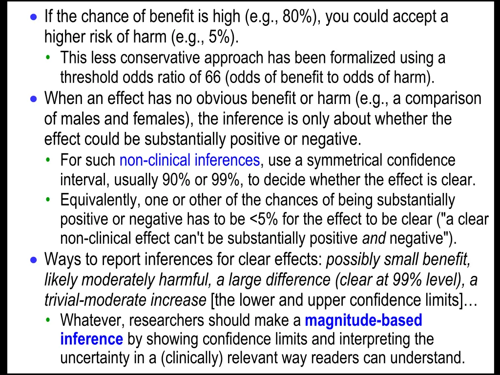 if the chance of benefit is high e g 80 you could