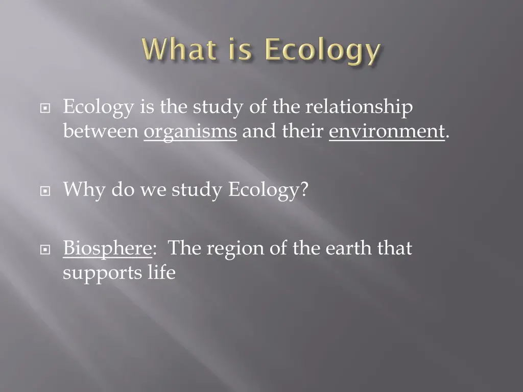 ecology is the study of the relationship between