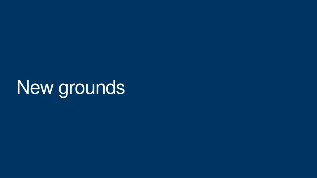 new grounds