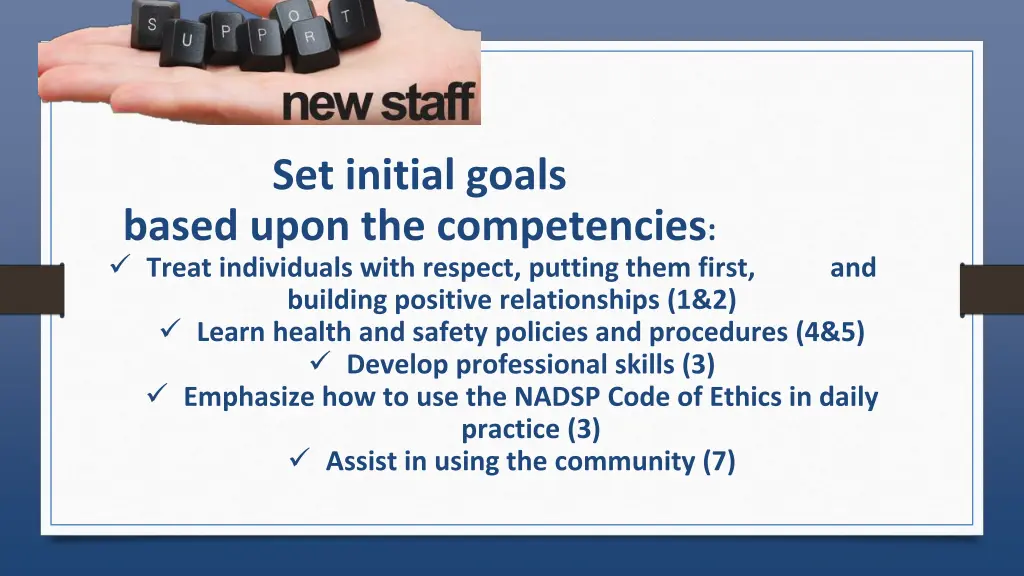 set initial goals based upon the competencies