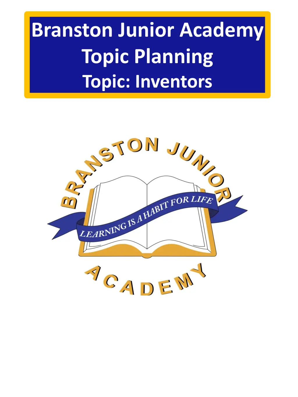 branston junior academy topic planning topic