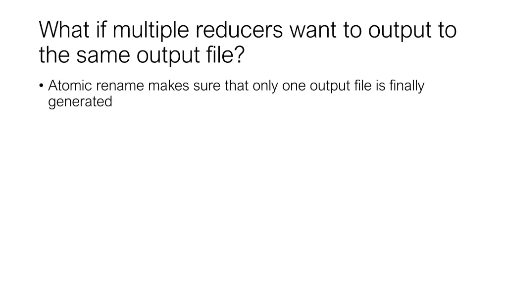 what if multiple reducers want to output