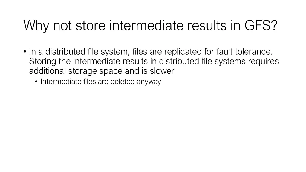 why not store intermediate results in gfs