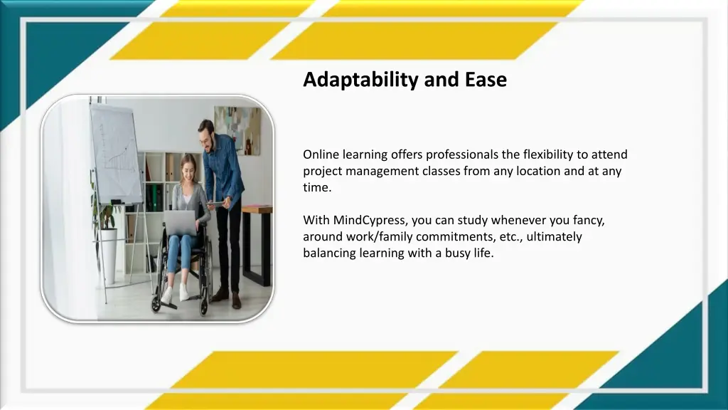 adaptability and ease
