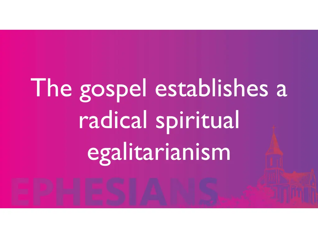 the gospel establishes a radical spiritual