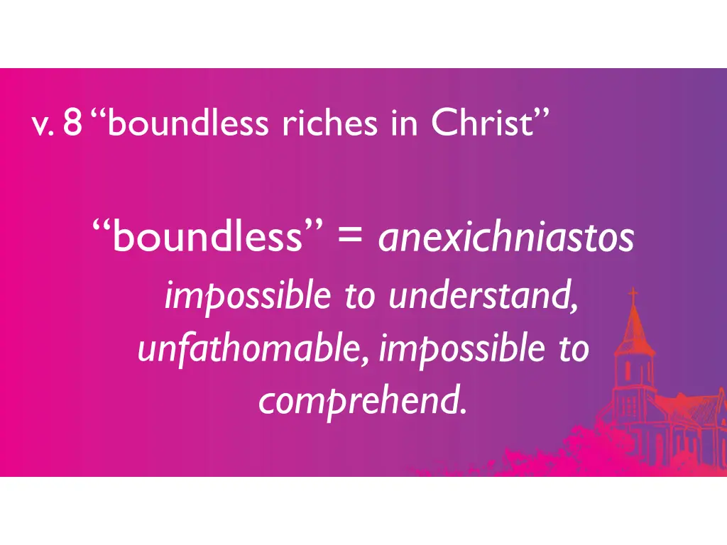 v 8 boundless riches in christ