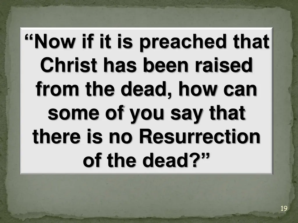 now if it is preached that christ has been raised