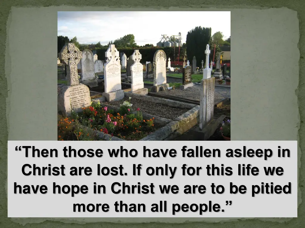 then those who have fallen asleep in christ