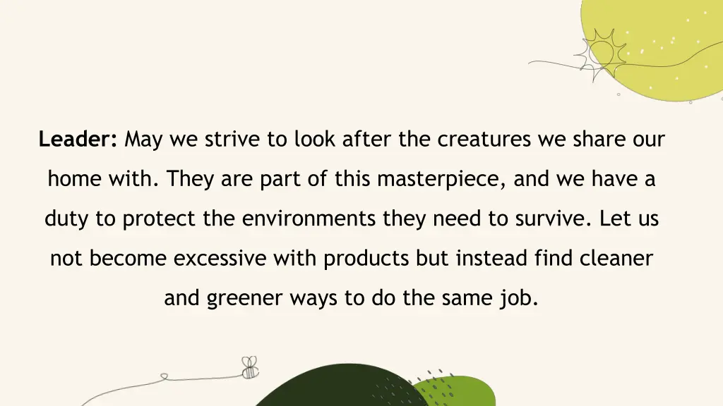 leader may we strive to look after the creatures