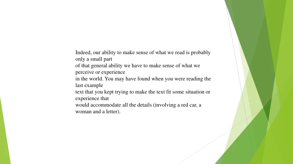 indeed our ability to make sense of what we read