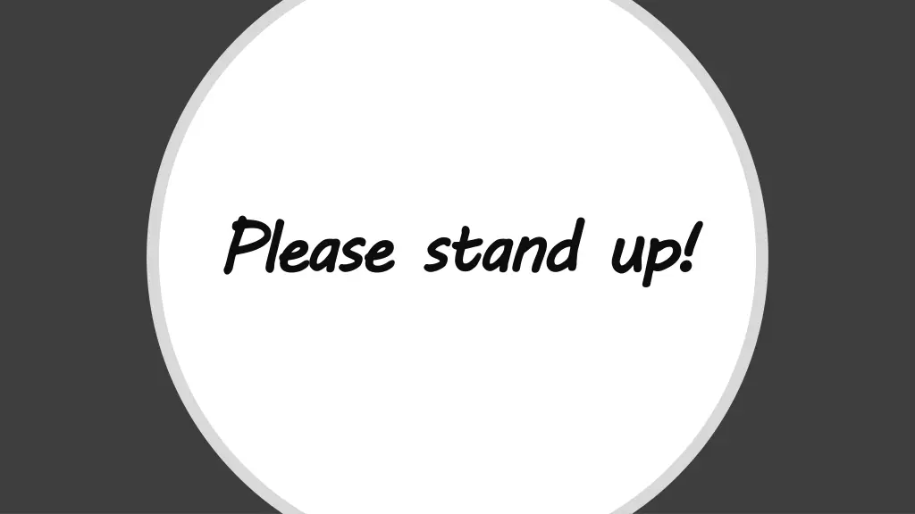 please stand up
