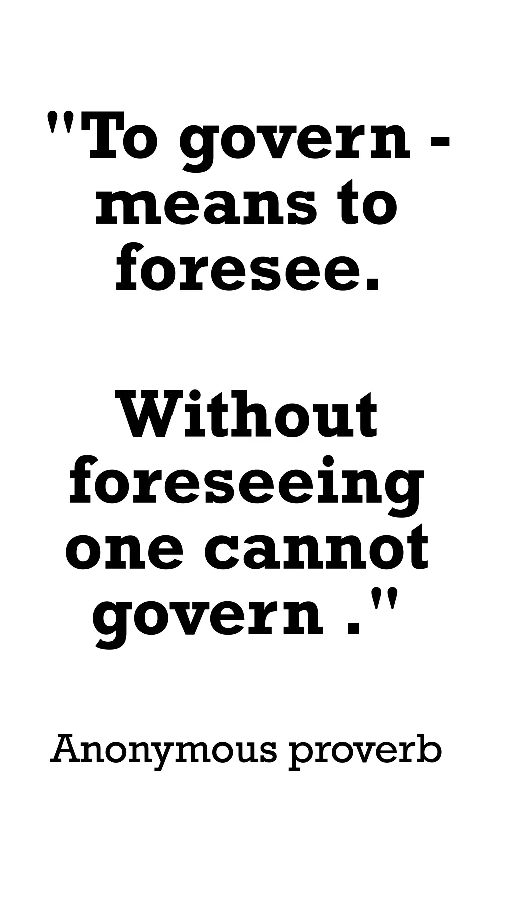 to govern means to foresee 1