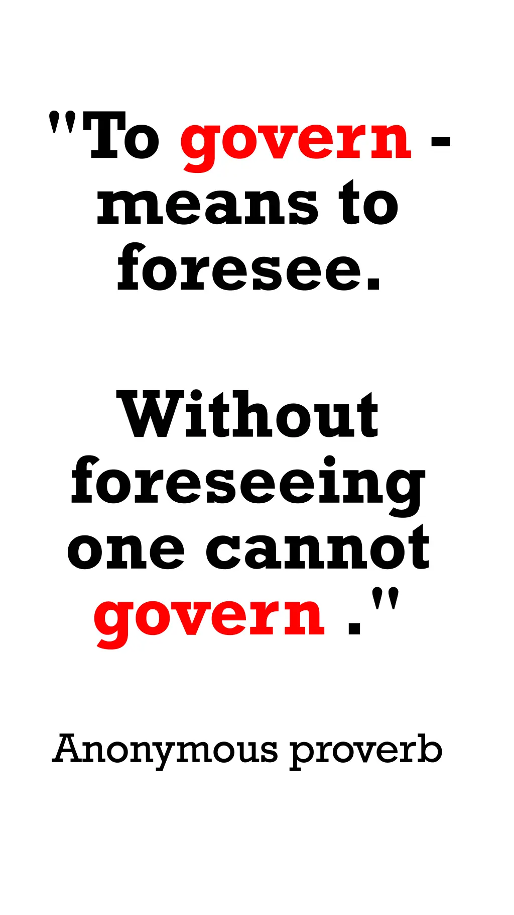 to govern means to foresee