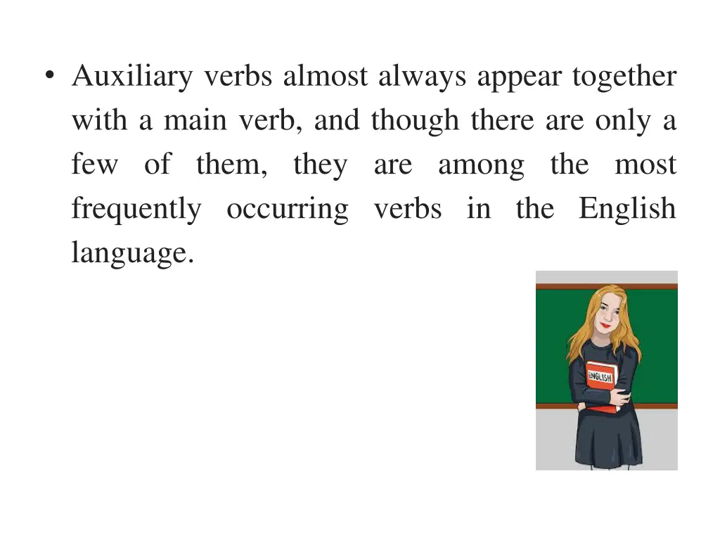 auxiliary verbs almost always appear together