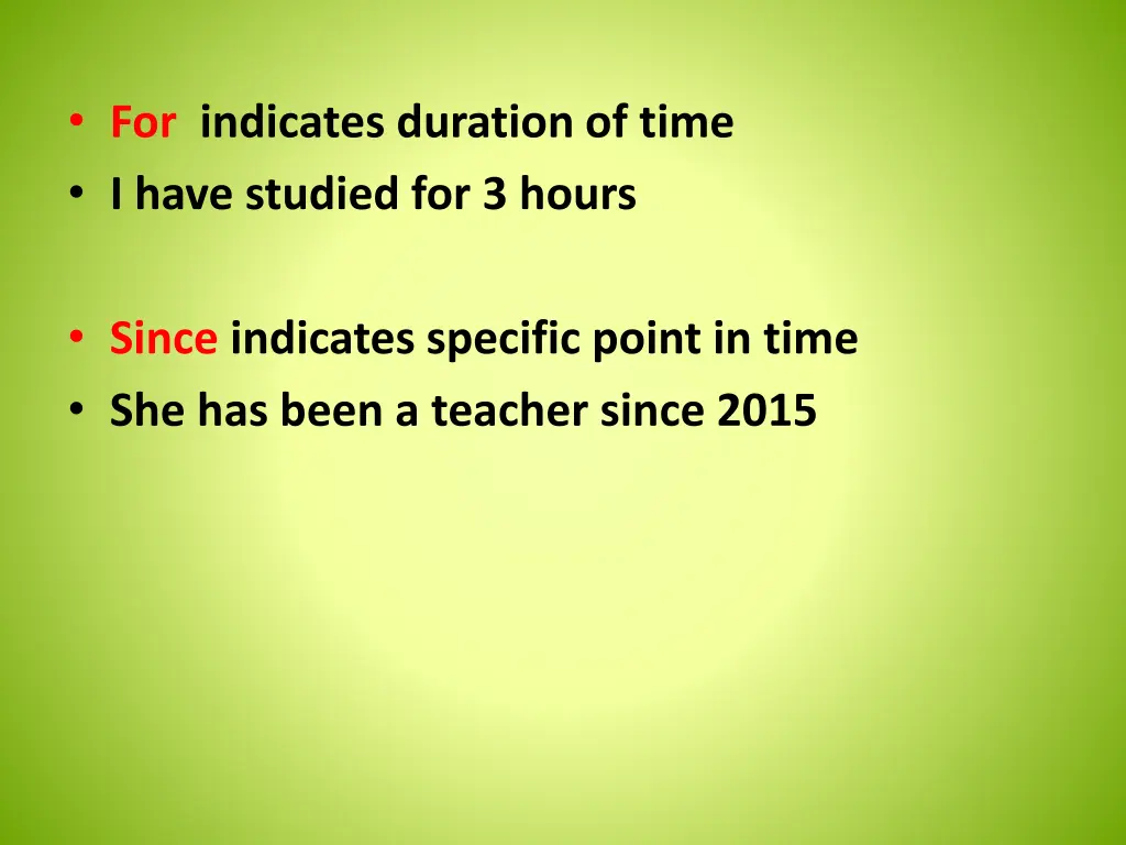 for indicates duration of time i have studied