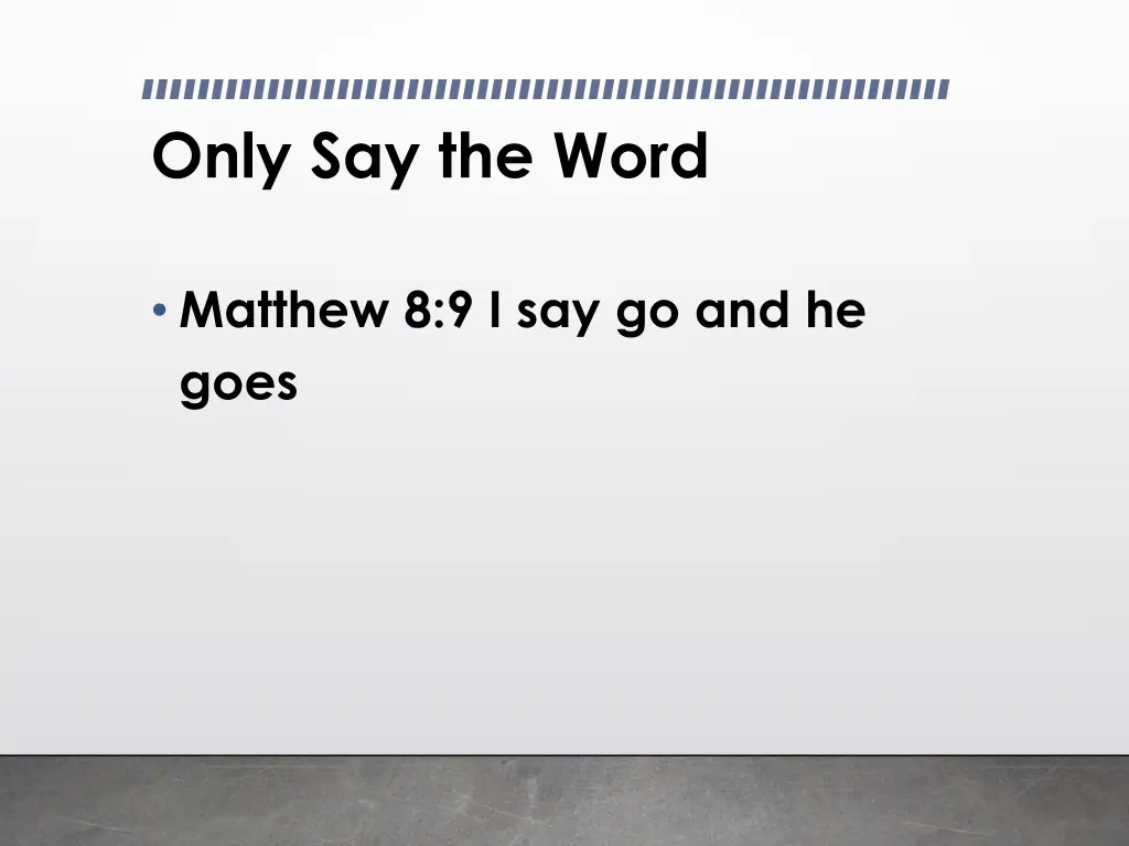 only say the word