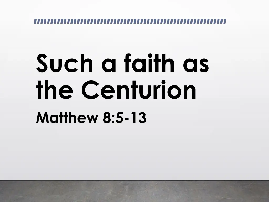 such a faith as the centurion matthew 8 5 13