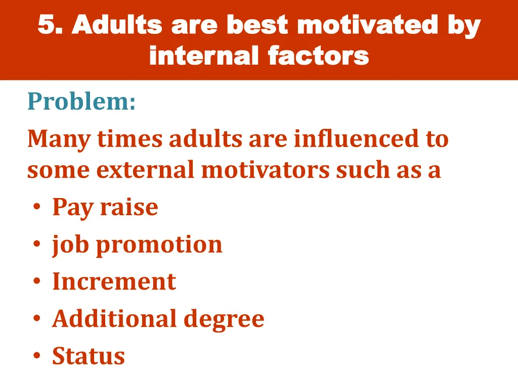 5 adults 5 adults are best motivated by are best 2
