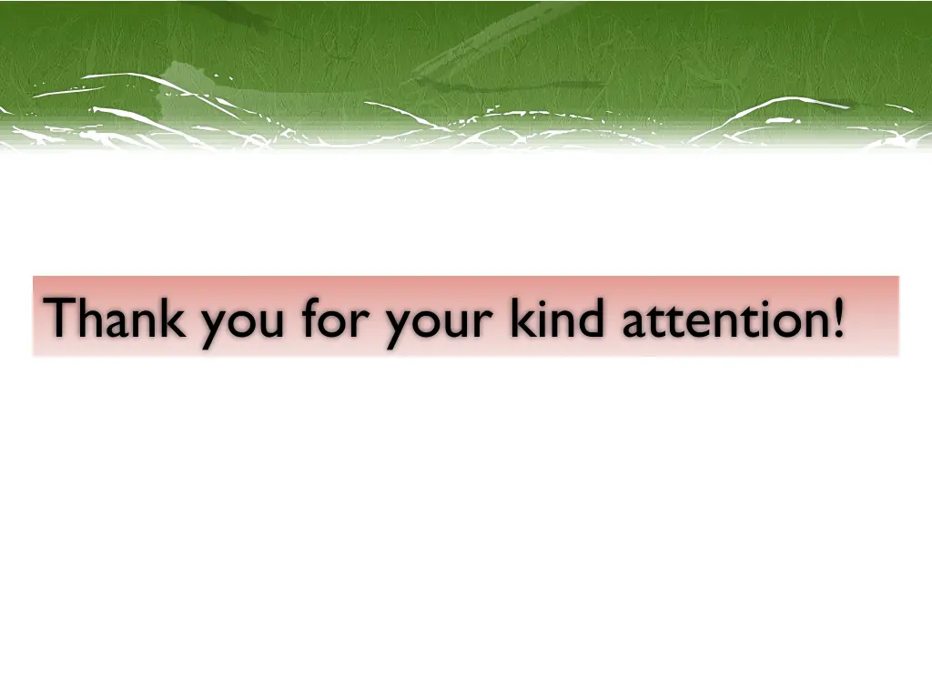 thank you for your kind attention