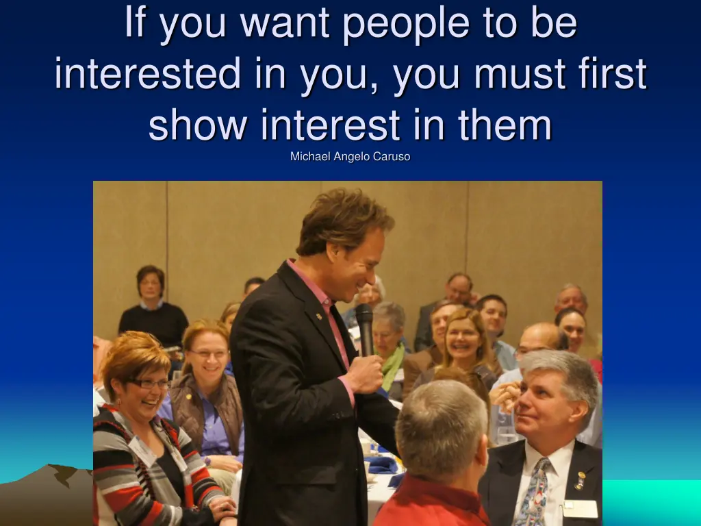 if you want people to be interested