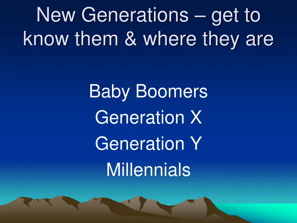 new generations get to know them where they are