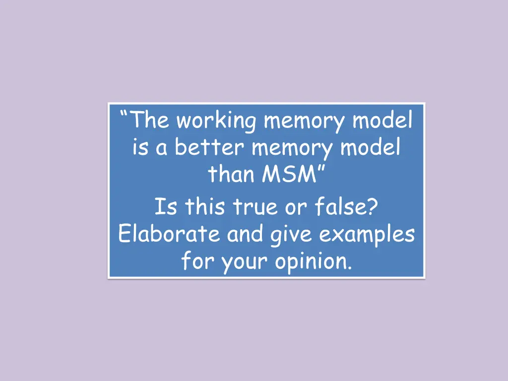 the working memory model is a better memory model