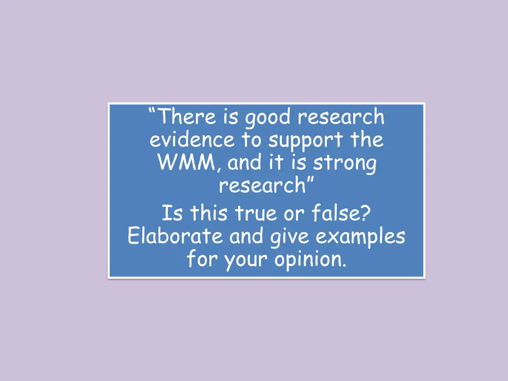 there is good research evidence to support