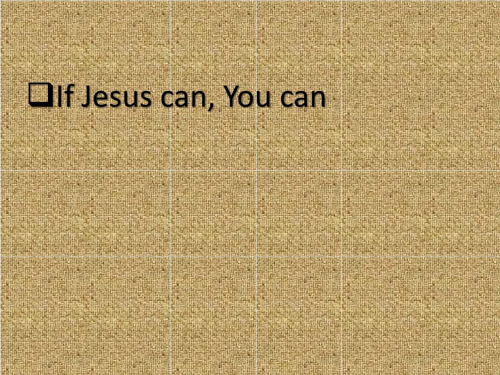 if jesus can you can