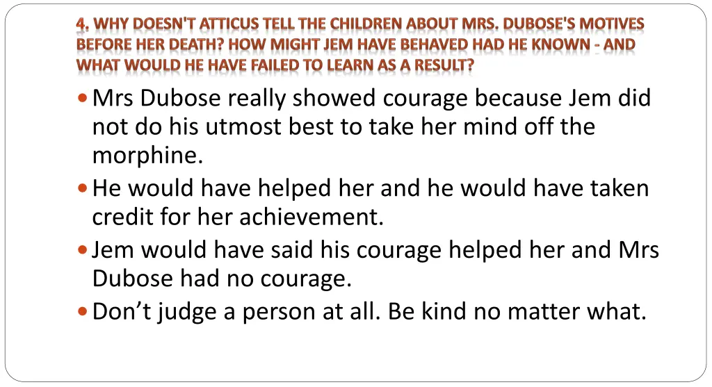 mrs dubose really showed courage because