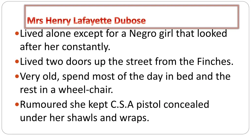 mrs henry lafayette dubose lived alone except