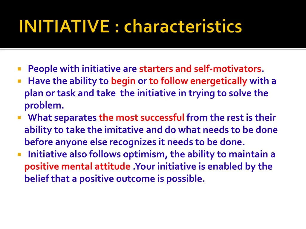 people with initiative are starters and self