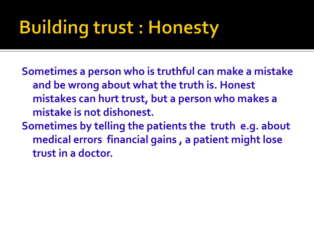sometimes a person who is truthful can make