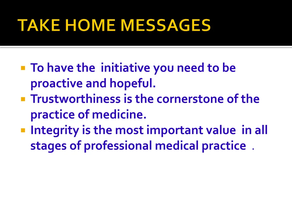 to have the initiative you need to be proactive