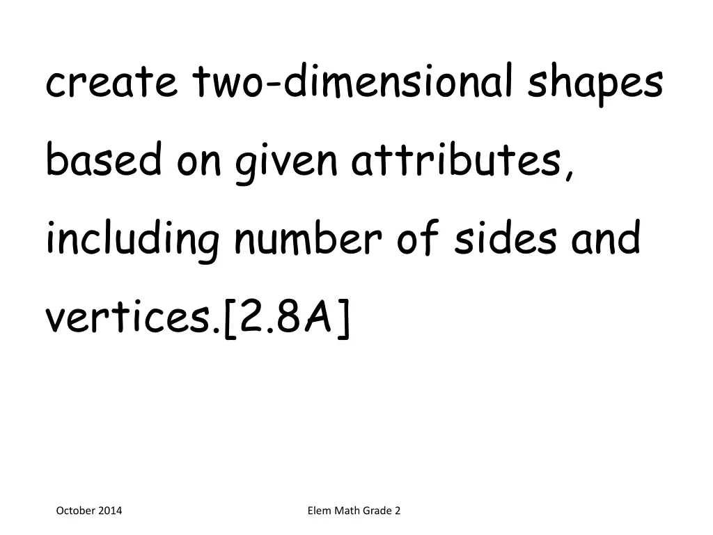 create two dimensional shapes based on given