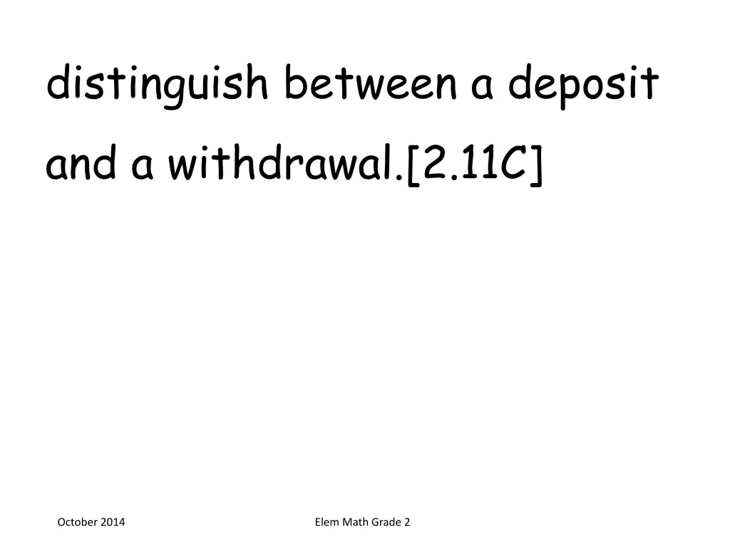 distinguish between a deposit and a withdrawal