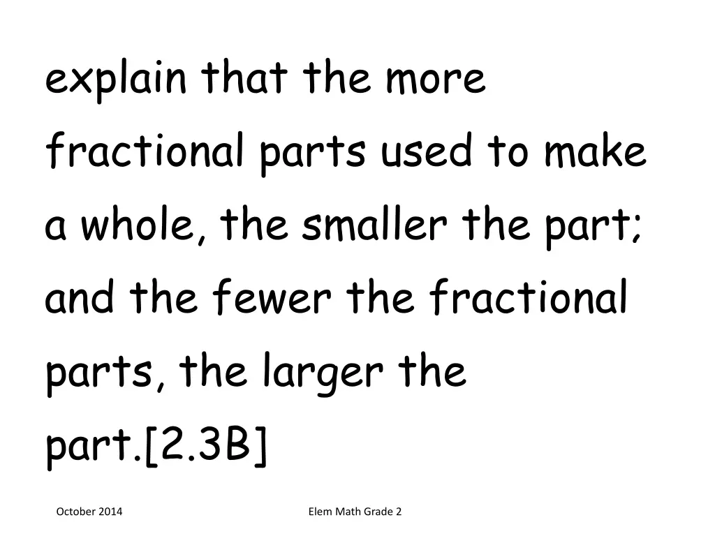 explain that the more fractional parts used