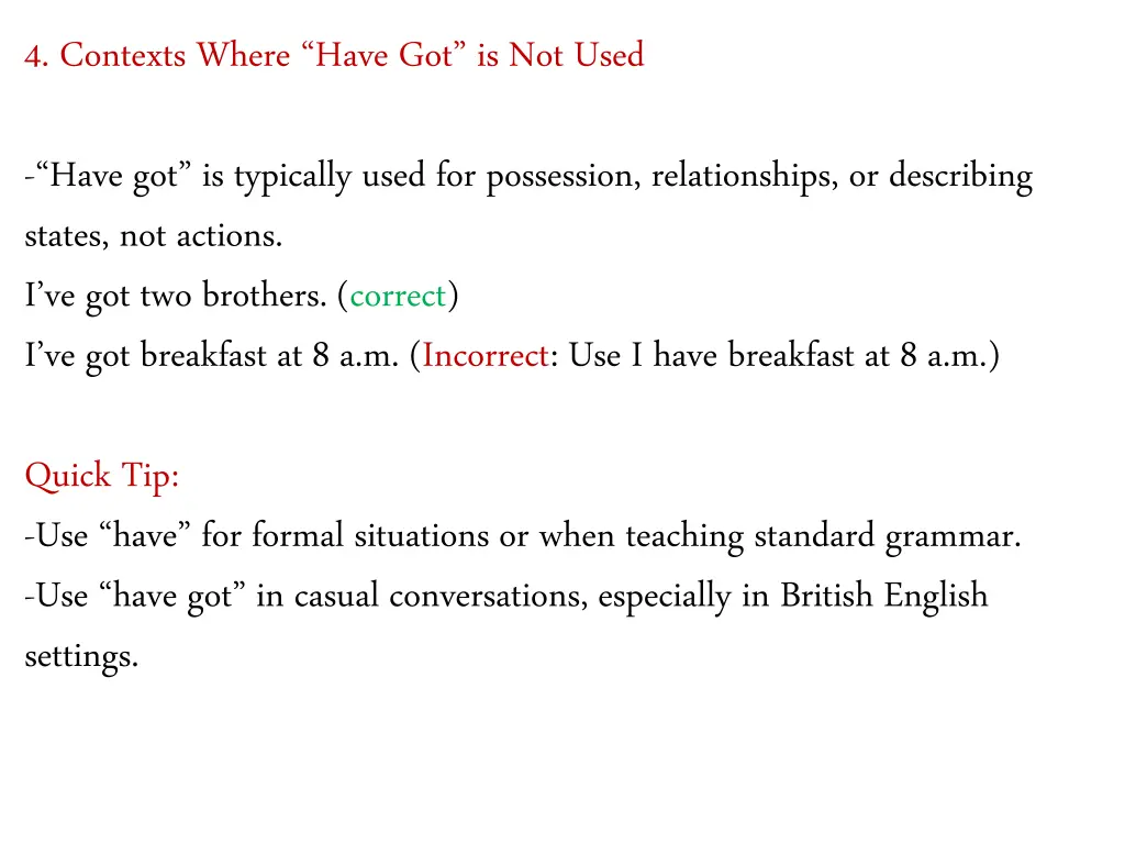 4 contexts where have got is not used have