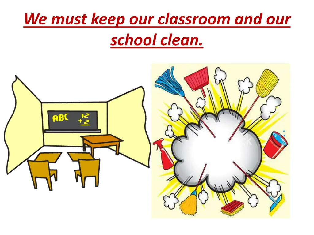 we must keep our classroom and our school clean