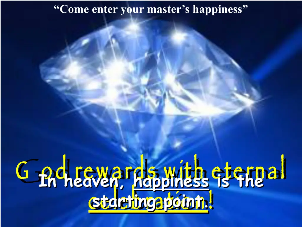 come enter your master s happiness