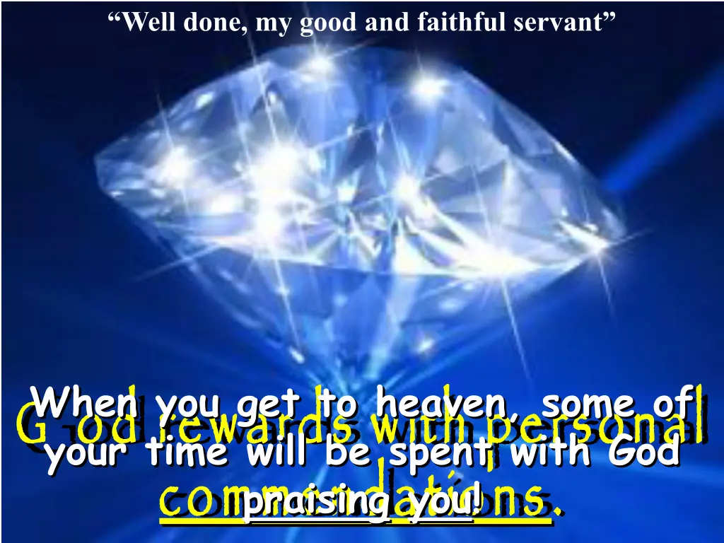 well done my good and faithful servant
