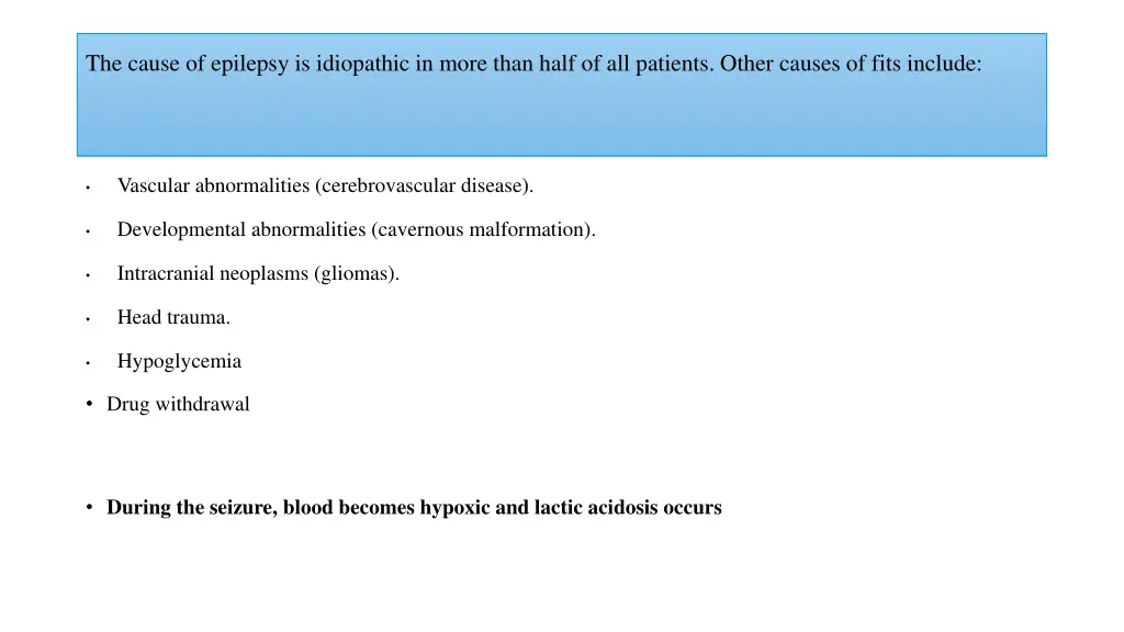 the cause of epilepsy is idiopathic in more than
